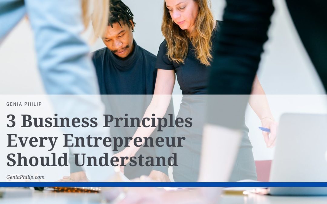 3 Business Principles Every Entrepreneur Should Understand