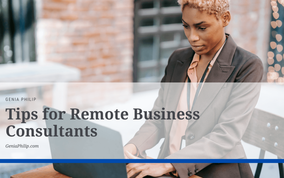 Genia Philip Tips for Remote Business Consultants