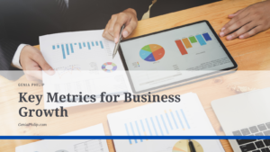 Genia Philip Key Metrics for Business Growth