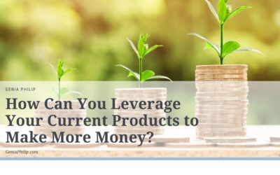 How Can You Leverage Your Current Products to Make More Money?