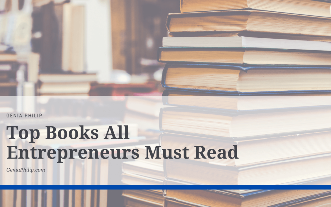 Genia Philip's Top Books All Entrepreneurs Must Read