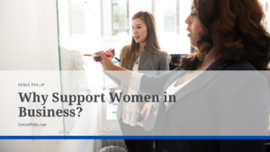 Genia Philip's Why Support Women in Business?